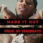 zekebeats - "Made It Out"|MoneyBagg Yo X Meek Mill X Lil Baby Type Beat