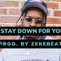 zekebeats - Blxst X Bino Rideaux X GoGettaKB Type Beat-Stay Down For You