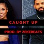 zekebeats - "Caught Up"|Jhene Aiko X Drake X Yung Bleu Type Beat