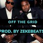 zekebeats - Off The Grid|Kanye West X Jay X X J Cole Type Beat