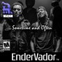 EnderVador - Sometime and Often