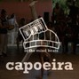 Of The Mind Beats - capoeira