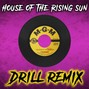 rzrsharpe - House Of The Rising Sun Drill Remix | (Prod by.RzrSharpe)
