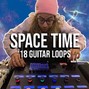 gh0stmartini - Space Time - Guitar Loops with Effects