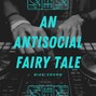 BIZE - Аn antisocial fairy tale