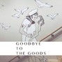 cassbeats - Goodbye to the goods