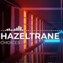 hazeltrane - Choices
