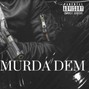 Da Muzik Makerz - MURDA DEM