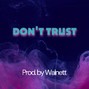 Walnett - Don't Trust