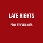Evan Jones - Late Rights