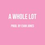 Evan Jones - A Whole Lot