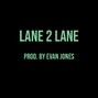 Evan Jones - Lane 2 Lane
