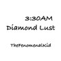 THE FENOMENAL KID - 3:30 Diamond Lust 