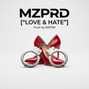 MZPRD - Love & Hate