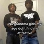 twitrock556 - No grandma, the girls dont like me