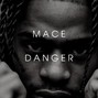 Mace666 - DANGER