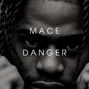 Mace666 - DANGER