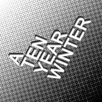 A Ten Year Winter