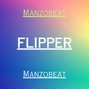 Manzobeat - Flipper