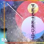Ra - Yesterday
