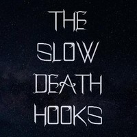 THE SLOW DEATH HOOKS