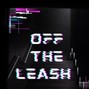 R&H Blocks Music  - Off the LEASH