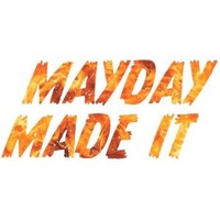 MAYDAY MADE IT
