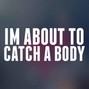 lil luxury - Bout to catch a body