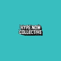 Hype Now Collective