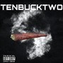 TENBUCKTWO - Stick to the Code