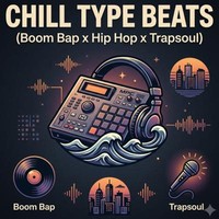 Chill Type Beats (Boom Bap x Hip Hop x Trapsoul)