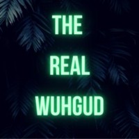 The Real Wuhgud