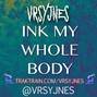 VRSYJNES - InkMyWholeBodyPt.2 | (Smooth / Chill Trap)
