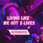 DaRoy - Living Like We Got 2 Lives