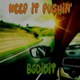 BGDidIt - Keep It Pushin'