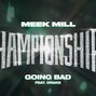 Big Sleepy - Meek Mill - Going Bad (feat. Drake) Instrumental Prod. Big Sleepy