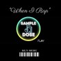 SampleDose - 𝗪𝗵𝗲𝗻 𝗜 𝗥𝗮𝗽