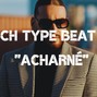 lihanmusiquebuisness - French Type beat // "Acharné"