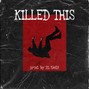 21SAGE - "Killed this" prod. By 21SAGE
