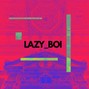 REXORDER - LAZY_BOI