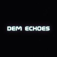 Dem Echoes