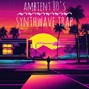 Noxalis - Ambient 80's Synthwave Trap