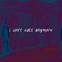threemvsk - i don't call anymore