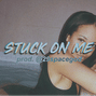 29thegod - STUCK ON ME