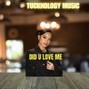 tucknologymusic - Did U Love Me (Ella Mai type beat)(Aminor)
