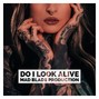Mad Blade - Do I Look Alive