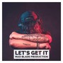 Mad Blade - Let's Get it