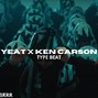 świd3rrr - YEAT X KEN CARSON RAGE TYPE BEAT 