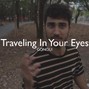 rafagongui - Traveling in your eyes