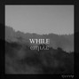 HUNNNY - WHILE